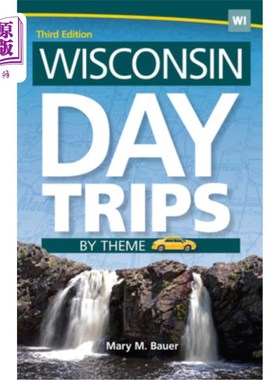 海外直订Wisconsin Day Trips by Theme 威斯康星一日游主题