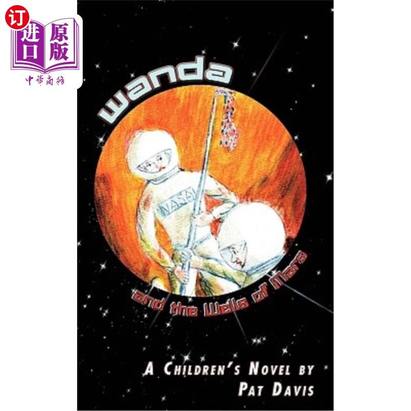 海外直订Wanda and the Wells of Mars: A Children's Novel 万达与火星之井:一部儿童小说