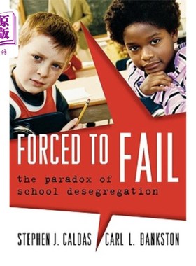 海外直订Forced to Fail: The Paradox of School Desegregation 被迫失败:学校废除种族隔离的悖论