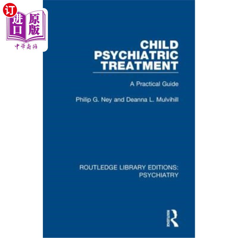 海外直订Child Psychiatric Treatment: A Practical Guide 儿童精神病治疗:实用指南