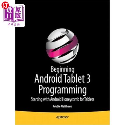 海外直订Beginning Android Tablet Programming: Starting with Android Honeycomb for Tablet 开始安卓平板电脑编程：从安卓蜂