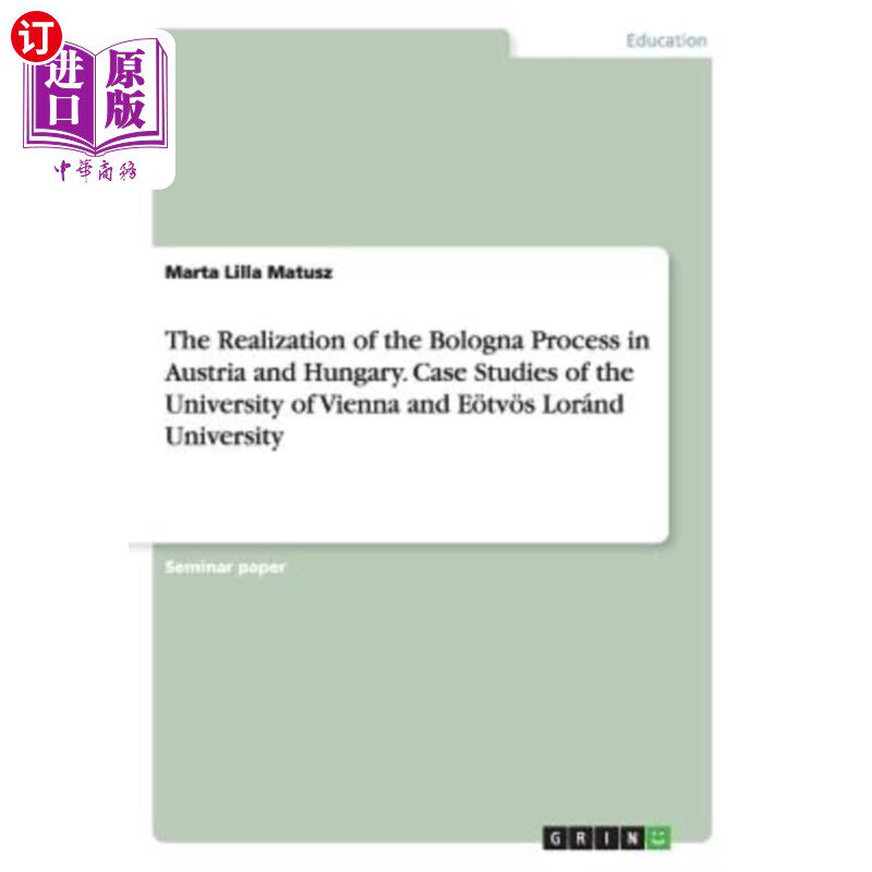 海外直订The Realization of the Bologna Process in Austria and Hungary. Case Studies of t 在奥地利和匈牙利实现博洛尼
