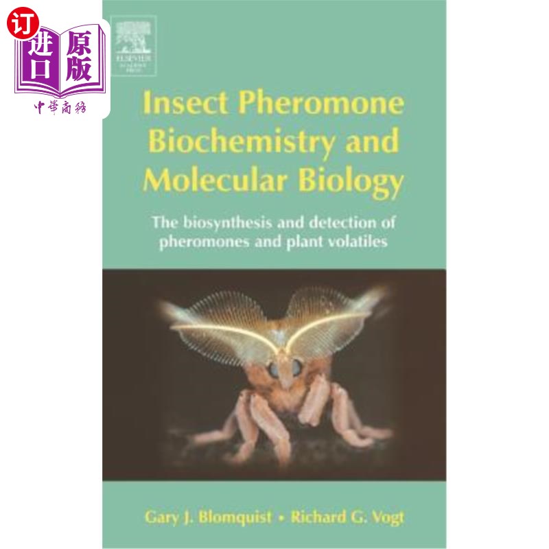 海外直订Insect Pheromone Biochemistry and Molecular Biology: The Biosynthesis and Detect 昆虫信息素生物化学与分子生