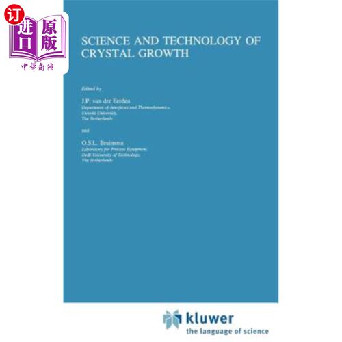 海外直订Science and Technology of Crystal Growth: Lectures Given at the Ninth Internatio 晶体生长科学与技术：1995年