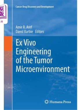 海外直订医药图书Ex Vivo Engineering of the Tumor Microenvironment 肿瘤微环境的体外工程