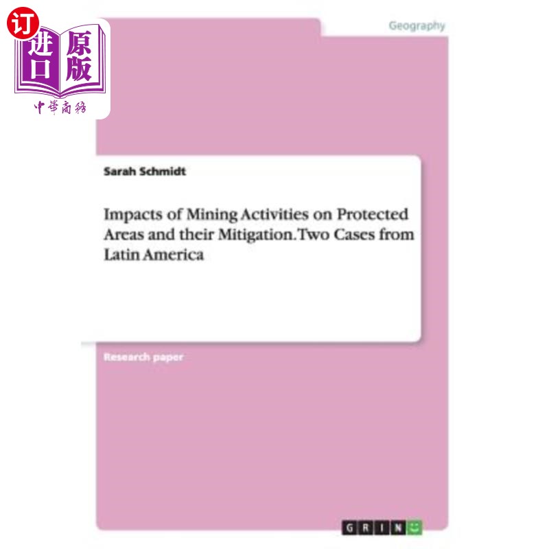 海外直订Impacts of Mining Activities on Protected Areas and their Mitigation. Two Cases  采矿活动对保护区的影响及其