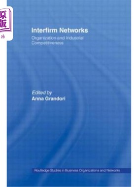海外直订Interfirm Networks: Organization and Industrial Competitiveness 企业间:组织与产业竞争力