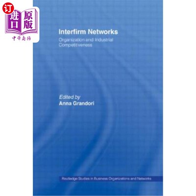 海外直订Interfirm Networks: Organization and Industrial Competitiveness 企业间:组织与产业竞争力