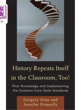 海外直订History Repeats Itself in the Classroom, Too!: Prior Knowledge and Implementing  历史也在课堂上重演!:先验知