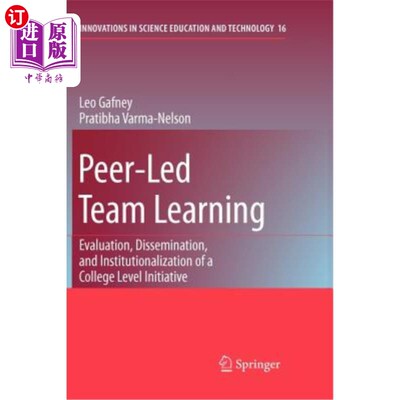 海外直订Peer-Led Team Learning: Evaluation, Dissemination, and Institutionalization of a 同伴领导的团队学习:评估、