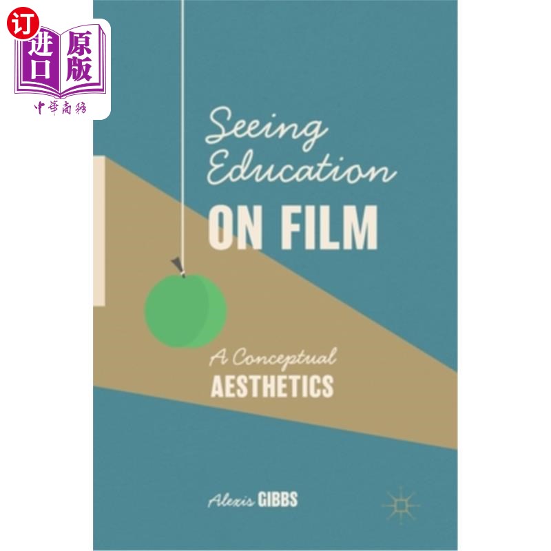 海外直订Seeing Education on Film: A Conceptual Aesthetics 电影观教育：一种概念美学