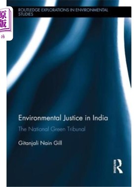 海外直订Environmental Justice in India: The National Green Tribunal 印度的环境正义:国家绿色法庭