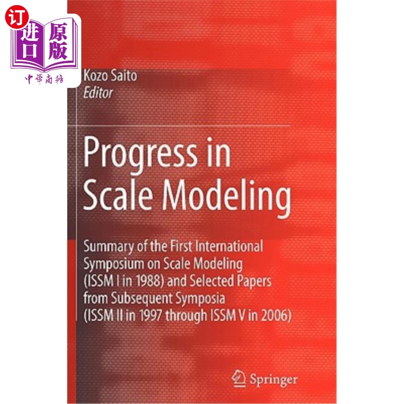 海外直订Progress in Scale Modeling: Summary of the First International Symposium on Scal 比例建模的进展:首届比例建