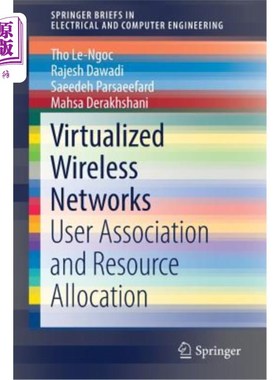 海外直订Virtualized Wireless Networks: User Association and Resource Allocation 虚拟无线：用户关联和资源分配