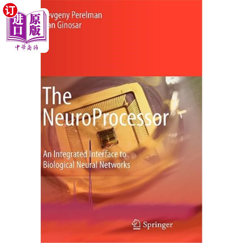 海外直订The Neuroprocessor: An Integrated Interface to Biological Neural Networks 神经处理器:生物神经的集成接口