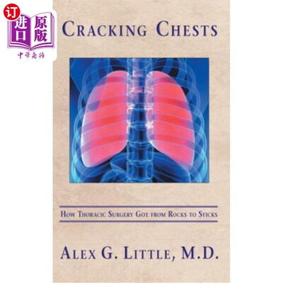 海外直订医药图书Cracking Chests: How Thoracic Surgery Got from Rocks to Sticks 破碎的胸部:胸外科手术如何从石头到棍