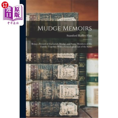 海外直订Mudge Memoirs: Being a Record of Zachariah Mudge, and Some Members of His Family 穆基回忆录:撒迦利亚·穆基和