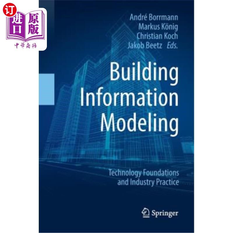 海外直订Building Information Modeling: Technology Foundations and Industry Practice 建筑信息建模:技术基础与行业实践