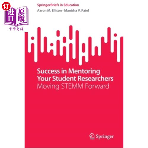 海外直订Success in Mentoring Your Student Researchers: Moving Stemm Forward 成功指导你的学生研究人员:推动Stemm前进