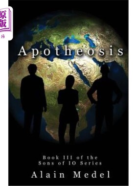 海外直订Apotheosis: Book 3 in the Sons of IO Series 神化：木卫一之子系列第三册