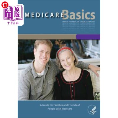 海外直订医药图书Medicare Basics: A Guide for Families and Friends of People with Medicare 医疗保险基础:为有医疗保险