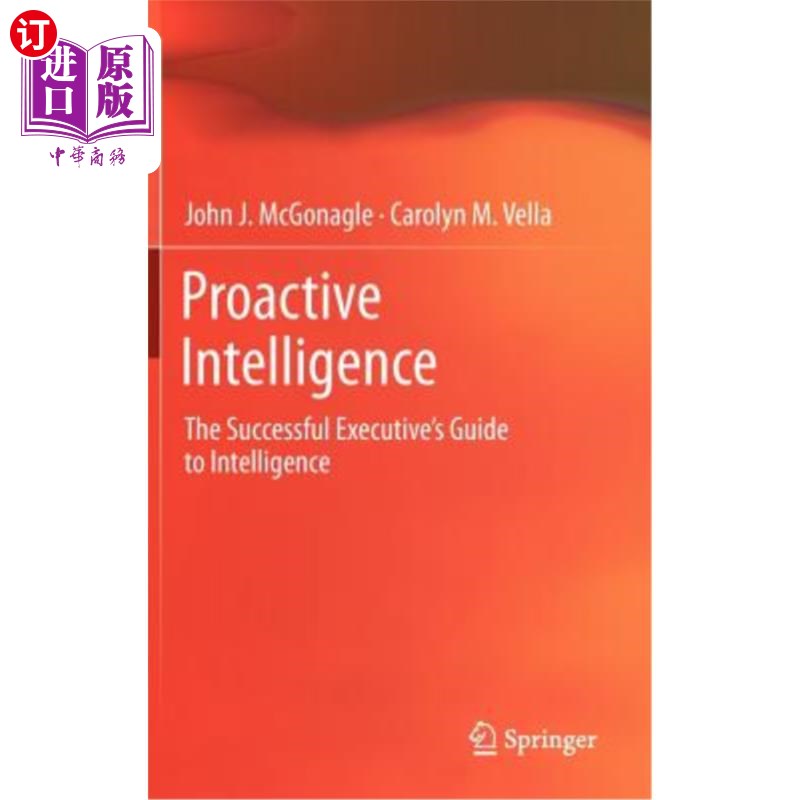 海外直订Proactive Intelligence: The Successful Executive's Guide to Intelligence 主动智能:成功高管的智能指南