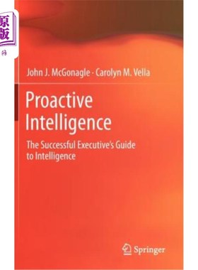 海外直订Proactive Intelligence: The Successful Executive's Guide to Intelligence 主动智能:成功高管的智能指南