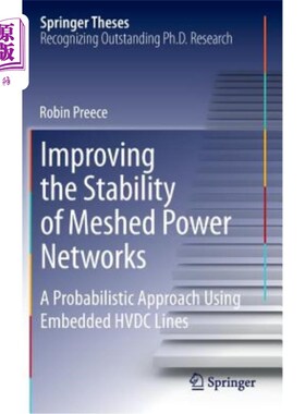 海外直订Improving the Stability of Meshed Power Networks: A Probabilistic Approach Using 提高网状电网的稳定性：使用嵌入