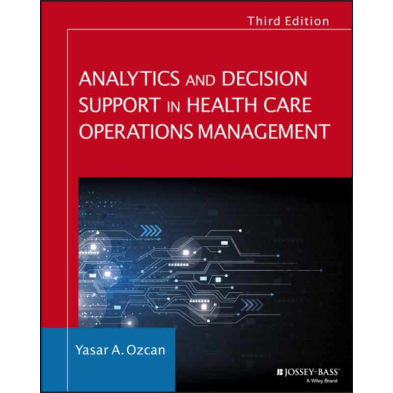 预售 医疗保健操作管理分析与决策支持 第3版 Analytics Decision Support In Health Care Operations Management【中商原版】