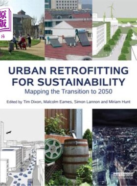 海外直订Urban Retrofitting for Sustainability: Mapping the Transition to 2050 可持续发展的城市改造:映射到2050年的过