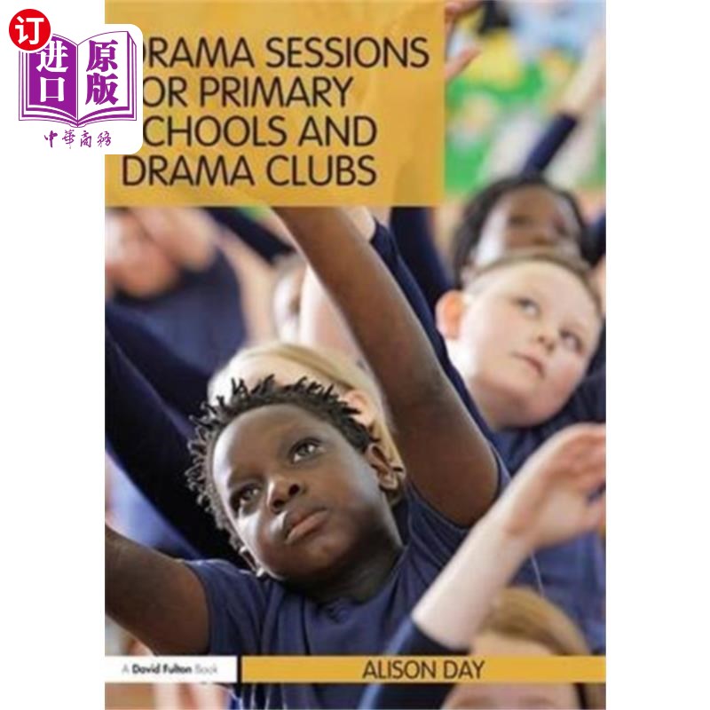 海外直订Drama Sessions for Primary Schools and Drama Clu...为小学及话剧社举办的戏剧活动