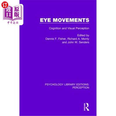 海外直订Eye Movements: Cognition and Visual Perception 眼动:认知与视知觉