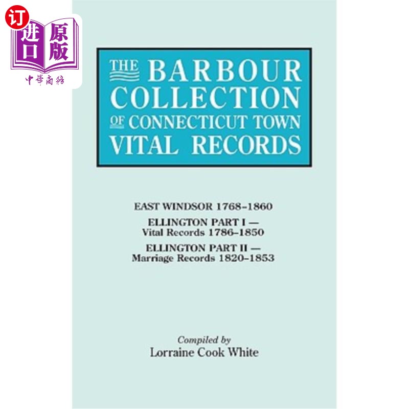 海外直订Barbour Collection of Connecticut Town Vital Records. Volume 11: East Windsor 17 康涅狄格州巴伯收集镇重要记
