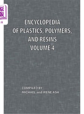 海外直订Encyclopedia of Plastics, Polymers, and Resins Volume 4