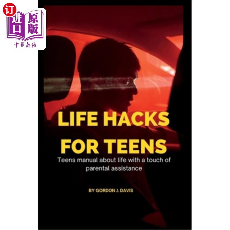 海外直订Life hacks for teens: teens manual about life in general with a touch of Parenta 青少年生活攻略:青少年手册