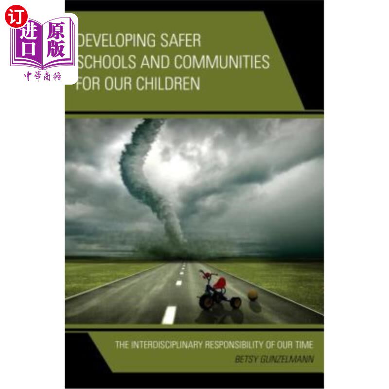 海外直订Developing Safer Schools and Communities for Our Children: The Interdisciplinary 为我们的孩子建设更安全的学
