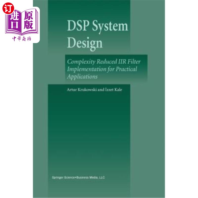 海外直订DSP System Design: Complexity Reduced Iir Filter Implementation for Practical Ap DSP系统设计:实际应用中降低
