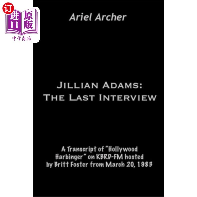海外直订Jillian Adams: The Last Interview: A Transcript of 