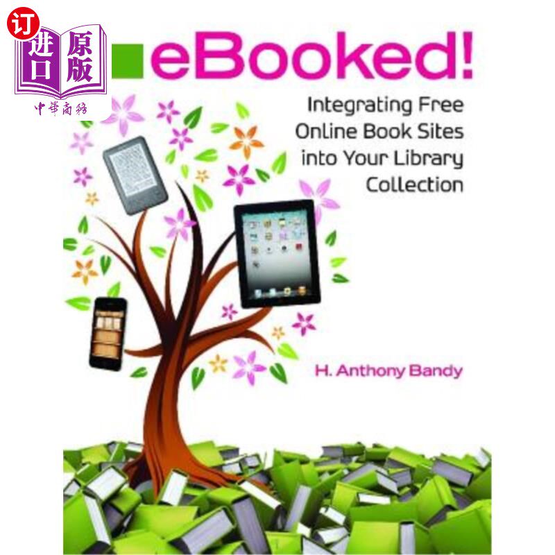 海外直订Ebooked!: Integrating Free Online Book Sites Into Your Library Collection 电子书!:将免费在线图书网站整合到