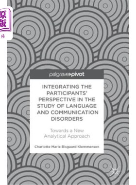 海外直订Integrating the Participants' Perspective in the Study of Language and Communica 在语言和交流障碍研究中整合参与