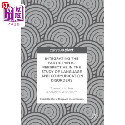 海外直订Integrating the Participants' Perspective in the Study of Language and Communica 在语言和交流障碍研究中整合参与