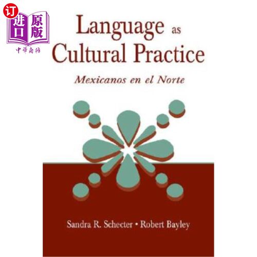 海外直订Language as Cultural Practice: Mexicanos En El Norte 作为文化实践的语言:北方的墨西哥人
