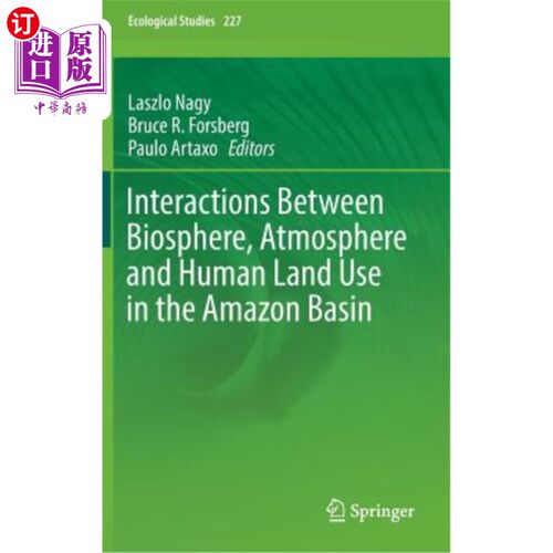 海外直订Interactions Between Biosphere, Atmosphere and Human Land Use in the Amazon Basi 亚马逊盆地生物圈、大气和人