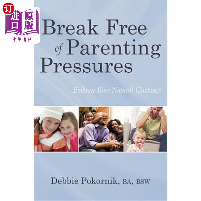海外直订Break Free of Parenting Pressures: Embrace Your Natural Guidance 摆脱父母的压力：接受你的自然指导