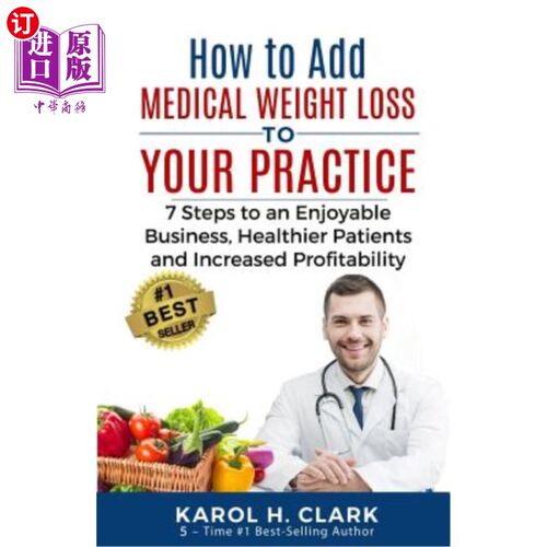 海外直订医药图书How to Add Medical Weight Loss to Your Practice: 7 Steps to an Enjoyable Busines 如何将医疗减肥加入