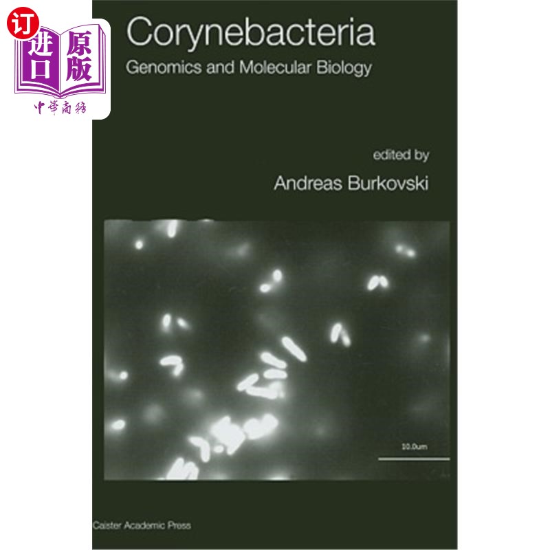 海外直订Corynebacteria: Genomics and Molecular Biology 棒状细菌:基因组学和分子生物学