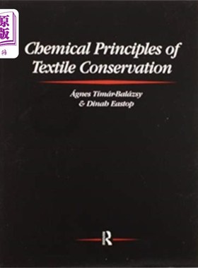 海外直订Chemical Principles of Textile Conservation 纺织品保护化学原理“，