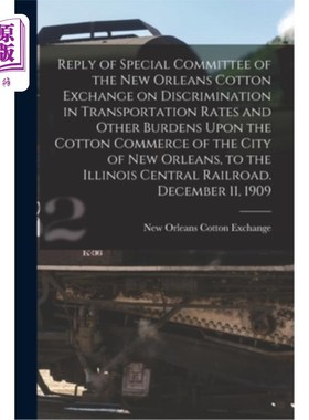 海外直订Reply of Special Committee of the New Orleans Cotton Exchange on Discrimination  新奥尔良棉花交易所特别委员