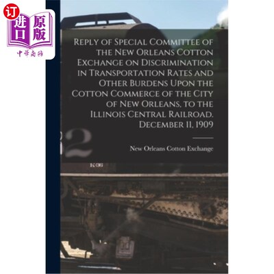 海外直订Reply of Special Committee of the New Orleans Cotton Exchange on Discrimination  新奥尔良棉花交易所特别委员