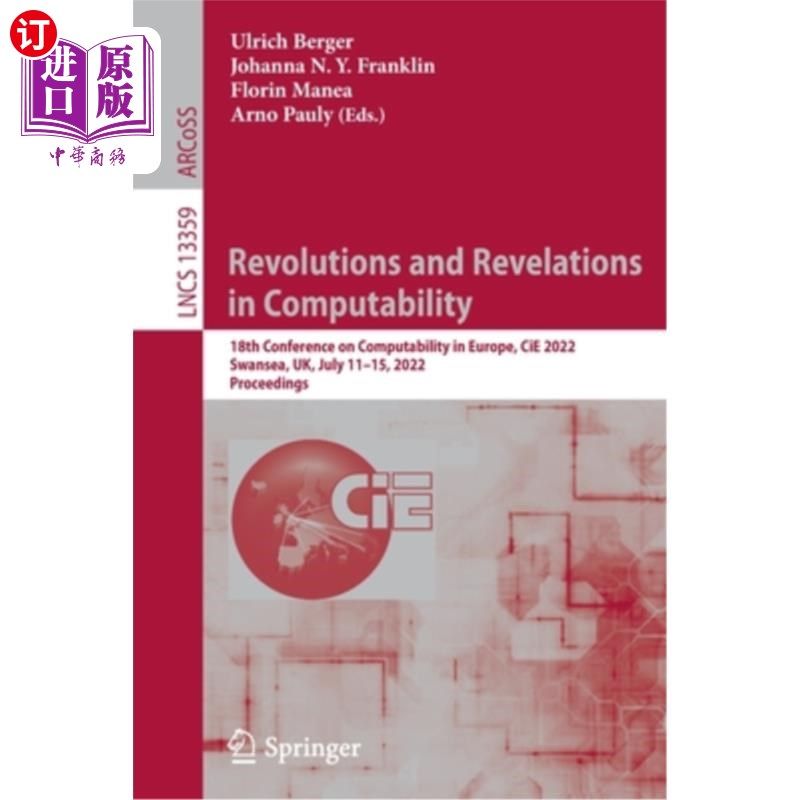 海外直订Revolutions and Revelations in Computability: 18th Conference on Computability i 可计算性的革命和启示:第18届